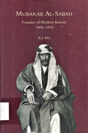 Mubarak Al-Sabah founder of Modern Kuwait 1896-1915