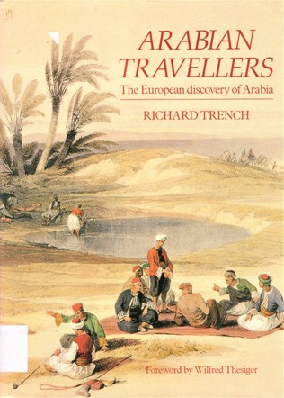 ARABIAN TRAVELLERS THE EUROPEAN DISCOVERY OF ARABIA