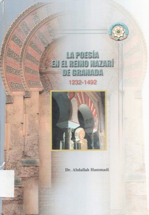 LA POESIA EN EL REINO NAZARI DE GRANADA 1232- 1492
