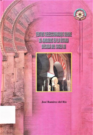 TEXTOS SELECCIONADOS SOBRE AL-ANDALUS EN LA ULTIMA DECADA DEL SIGLO XX