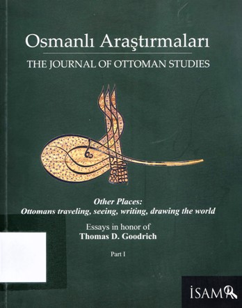 OSMANLI ARASTIRMALARI THE JOURNAL OF OTTOMAN STUDIES