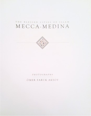 THE BLESSED CITIES OF ISLAM MECCA - MEDINA