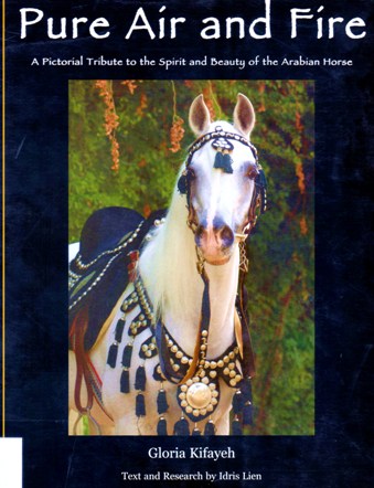 PURE AIR AND FIRE A Pictorial Tribute to the Sprit and Beauty of the Arabian Horse
