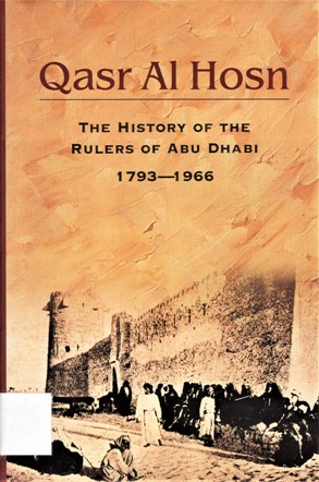 QASR AL HOSN THE HISTORY OF THE RULERS OF ABU DHABI 1793-1966